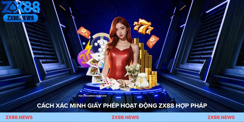 Cách xác minh giấy phép hoạt động ZX88 hợp pháp