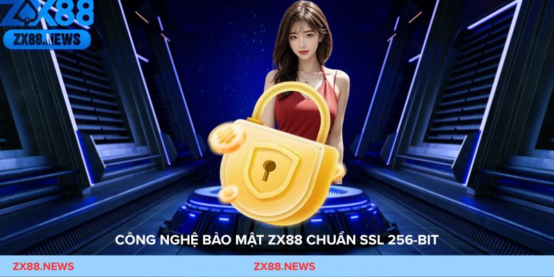 Công nghệ bảo mật ZX88 chuẩn SSL 256-bit