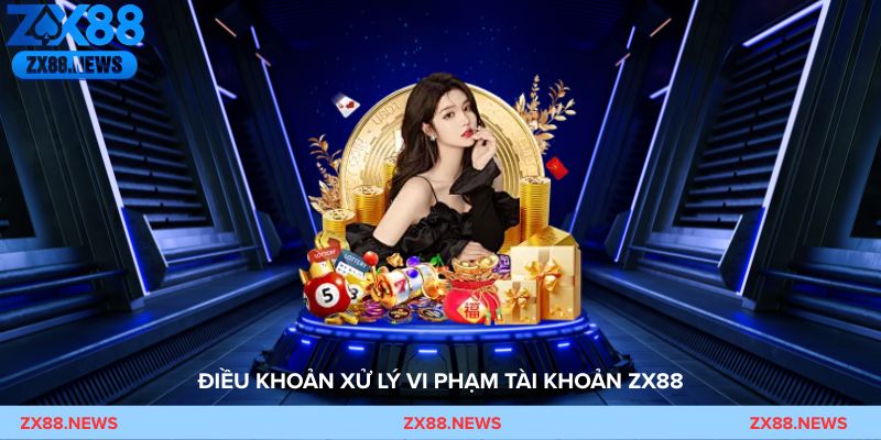 Điều khoản xử lý vi phạm tài khoản ZX88 – Đình chỉ và khóa tài khoản