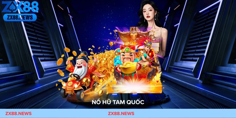 Nổ hũ tam quốc