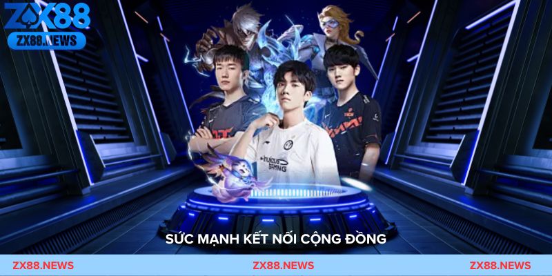 Cộng đồng Esports lớn mạnh kết nối game thủ trên toàn thế giới