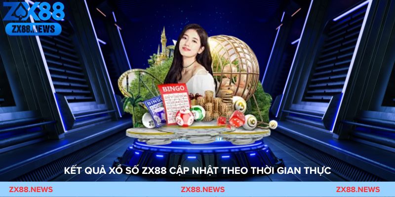 Kết quả xổ số ZX88 cập nhật theo thời gian thực và lưu trữ rõ ràng