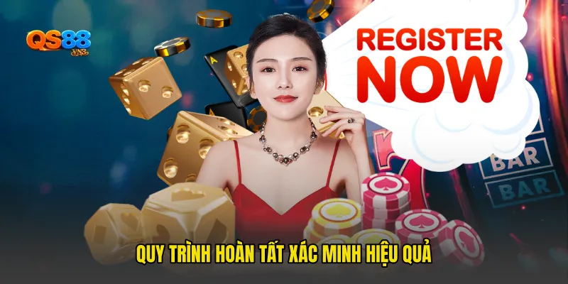 Quy trình hoàn tất xác minh hiệu quả